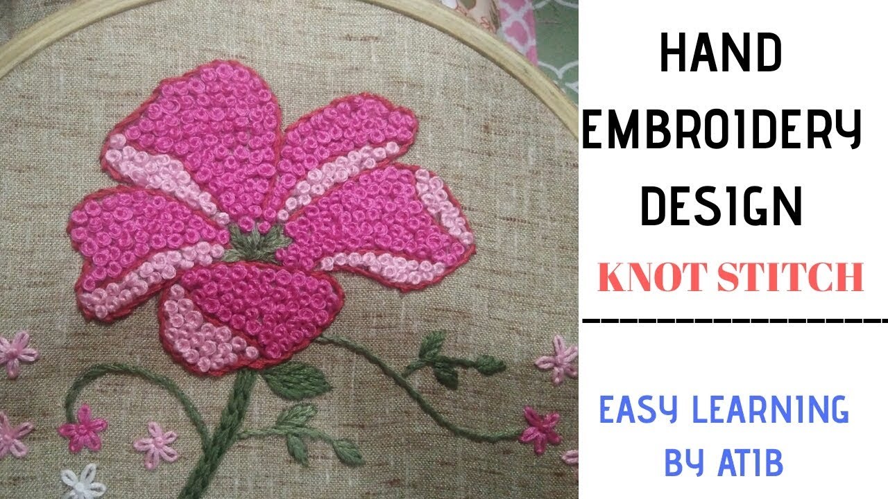 Hand Embroidery Design || knot stitch by Easy Learning By ATIB - YouTube