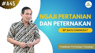 Ngaji Pertanian Bp Bayu Diningrat Part 1