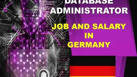Database Administrator Salary in Germany - Jobs and Wages in Germany