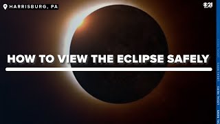 How to safely view the eclipse on April 8th