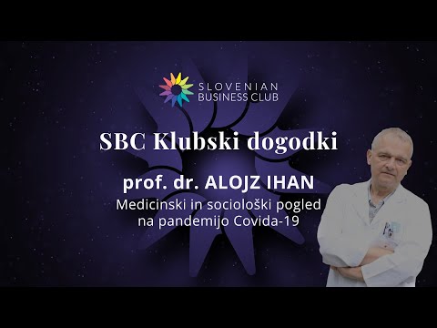 prof. dr. Alojz Ihan: Medicinski in sociološki pogled na pandemijo Covida-19 | SBC Klubski dogodki