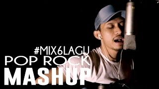 MASHUP 6 LAGU POP ROCK PLAYLIST JAMAN SMA!!!