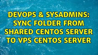 Celebrity DevOps & SysAdmins: Sync folder from shared CentOS server to VPS CentOS server Net Worth