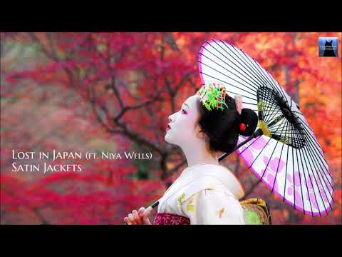 Satin Jackets  -  Lost in Japan （feat.  Niya Wells）