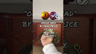 #SeanPrice Ft. #Tek - “Onion Head” prod. by #Khrysis samples “I’m Just Your Man” by #BobbyBland