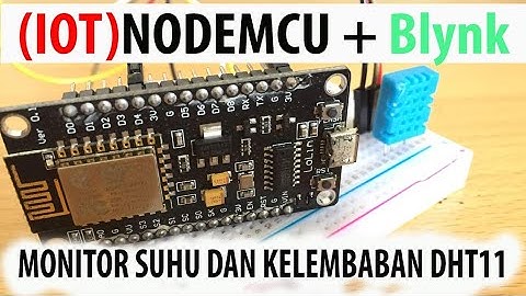 IOT BLYNK PROJECT Monitor Suhu dan Kelembaban (dht11) dan kendali Led Nodemcu ESP8266