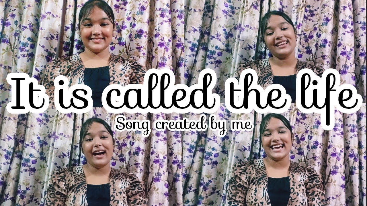 It is called the life | song created by me | passions of shilpy | - YouTube