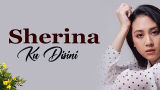 Ku Disini  Sherina lirik