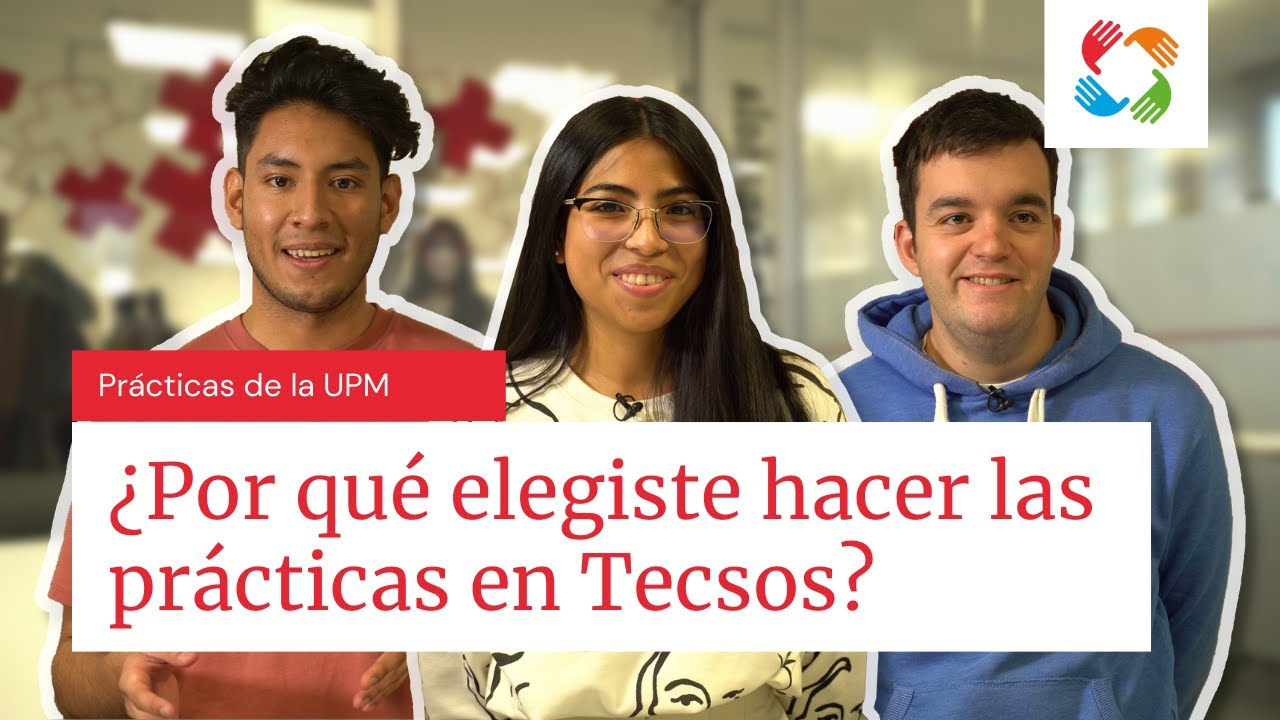 Alumnos de la UPM en Tecsos | ¿Cómo fue la experiencia?