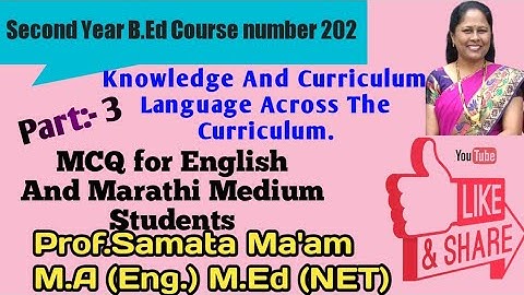 Second Year B.Ed Course no. 202 | Knowledge And Curriculum Language Across the Curriculum (Part-3)