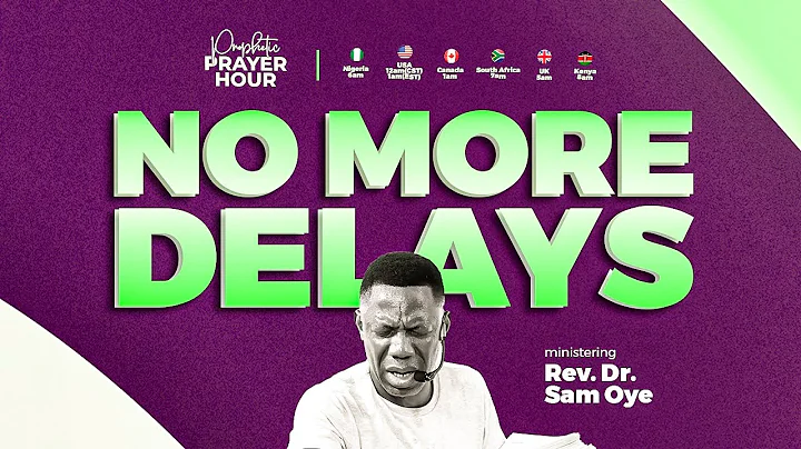 NO MORE DELAY: PRAYER TO BREAK EVERY YOKE | PROPHETIC PRAYER HOUR | REV SAM OYE [DAY 1520]