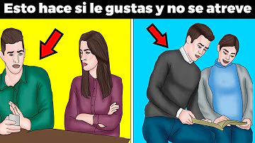 ¿Cómo sabes si le gustas pero tiene miedo?