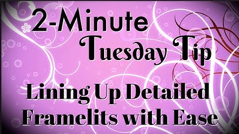 Simply Simple 2-MINUTE TUESDAY TIP - Lining Up Detailed Framelits with Ease by Connie Stewart