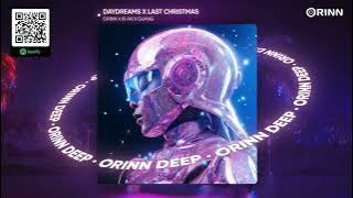 DAYDREAMS X LAST CHRISTMAS REMIX - KI AN x ORINN x GUANG