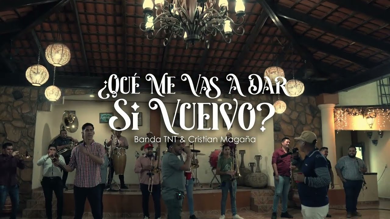 Que Me Vas A Dar Si Vuelvo - Cristian Magaña / Banda TNT - (En Vivo)