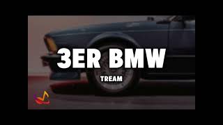 Tream - 3ER BMW (Minasch Remix)