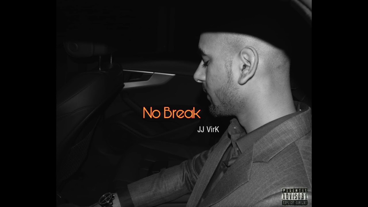 Watch JJ VirK - No Break (Prod. Kanebeats) on YouTube Watch JJ VirK - No Break (Prod. Kanebeats) on YouTube