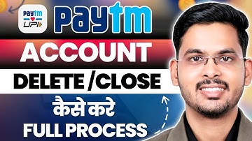 Paytm Account Delete Kaise Kare Permanently 2026 | How To Delete Paytm Account