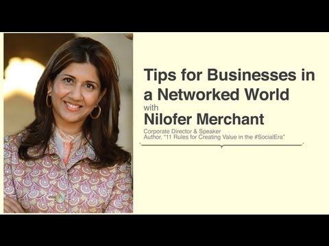 Tips for Businesses in a Networked World with Nilofer Merchant Tips for Businesses in a Networked World with Nilofer Merchant