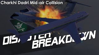 Charkhi Dadri Mid Air Collision - (Saudia 763 & Kazakhstan Airlines 1907) DISASTER BREAKDOWN