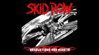 Skid Row - Shut Up Baby, I Love You