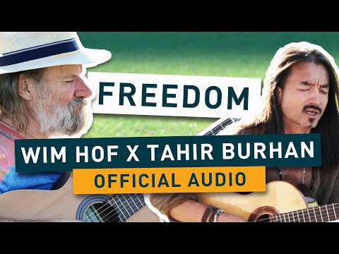 Wim Hof & Tahir Burhan - Freedom (Official Audio)
