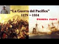 Guerra del Pacífico (I Parte)