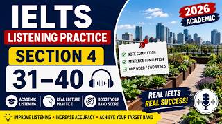 IELTS Listening Practice 2026  Section 4 Questions 31–40  Academic Listening Test