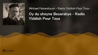 Oy du sheyne Besarabye - Radio Yiddish Pour Tous