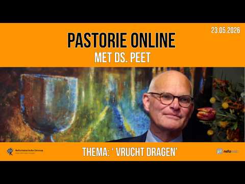 Pastorie online - met ds. Peet over het thema 'Vrucht dragen'