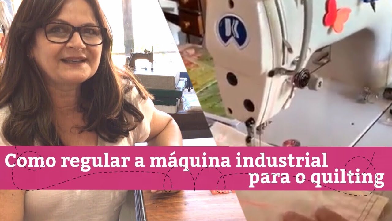 Como regular a Máquina Industrial para Quilting?