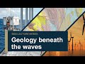 Geology beneath the waves  bgs lecture series