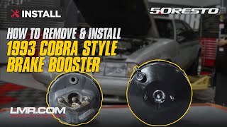 How To Remove & Install 5.0 Resto 1993 Cobra Style Brake Booster (1979-93)