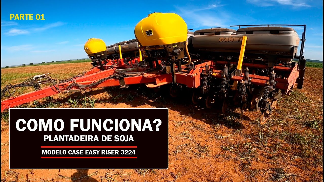 COMO FUNCIONA UMA PLANTADEIRA DE SOJA - PARTE 01