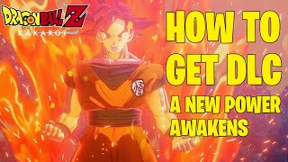 Dragon Ball Z Kakarot How To Get DLC A New Power Awakens