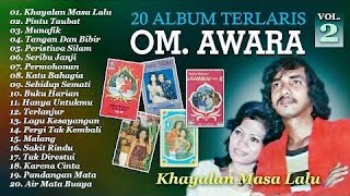 20 Album Terlaris OM. Awara Vol. 2 | Khayalan Masa Lalu, Seribu Janji