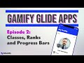 Gamify Glide Apps Reboot #2: Classes, Ranks and Progress Bars