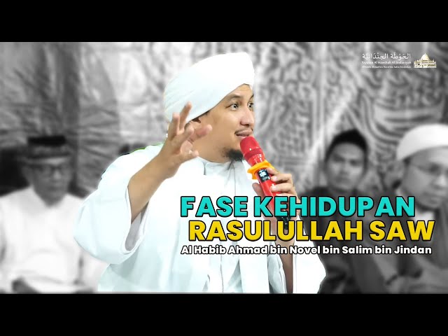 Life Phases of Rasulullah SAW || Al Habib Ahmad bin Novel bin Jindan class=