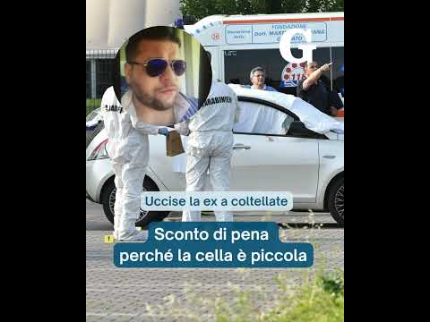 Video Uccise a coltellate la ex: Sibilio avrà uno sconto di pena per la cella troppo piccola