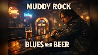 Blues and Beer - Muddy Rock