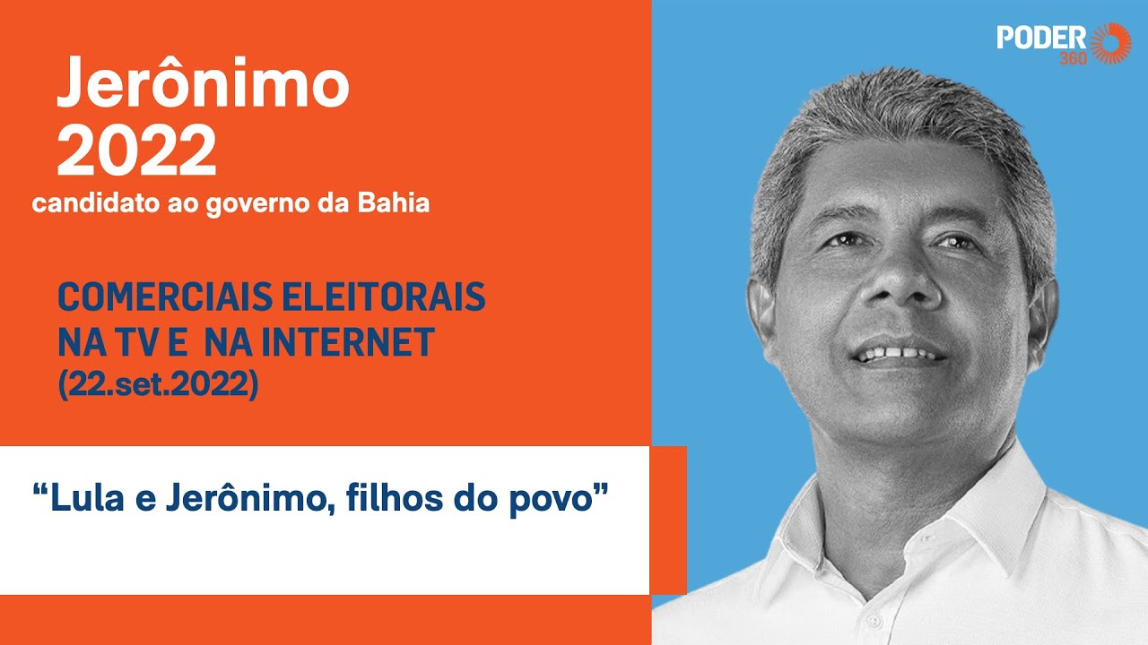 Jerônimo (programa eleitoral 3min39seg. – TV): “Lula e Jerônimo, filhos do povo” (26.set.2022)