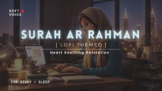 Surah Rahman - Lofi Theme Quran Quran For Sleepstudy Sessions - Relaxing Quran - Soft Voice