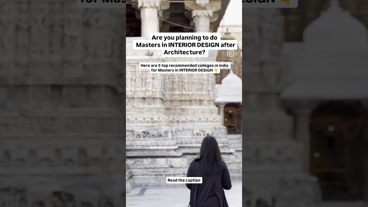 5 Top Recommended colleges for Masters in INTERIOR DESIGN in India | Read the caption 