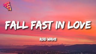 Rod Wave - Fall Fast In Love (Lyrics)
