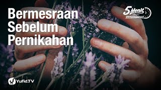 Haramnya Bermesraan Sebelum Menikah - 5 Menit Yang Menginspirasi