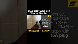 ESAB Xpert Weld ARC Welding Machine shorts Unboxing ?Review