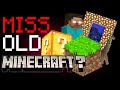 You Miss Old Minecraft