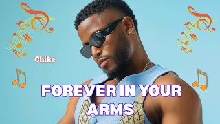 Famous Chike - Forever in Your Arms (Lyrics Video)  Net Worth