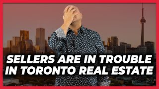 Sellers Are In Trouble In Toronto Real Estate - Oct 11