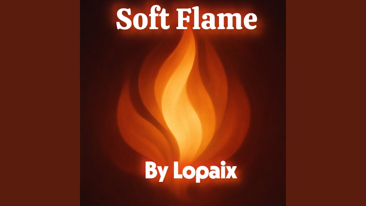 Soft Flame